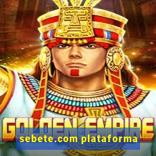 sebete.com plataforma